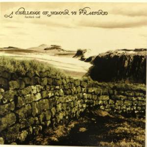 A Challenge Of Honour - Hadrian's Wall