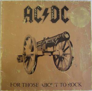 AC/DC - For Those About To Rock (We Salute You)