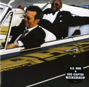 B.B.  ERIC / KING CLAPTON - RIDING WITH THE KING