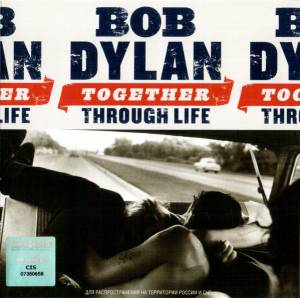 Bob Dylan - Together Through Life