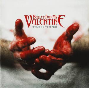 Bullet For My Valentine - Temper Temper