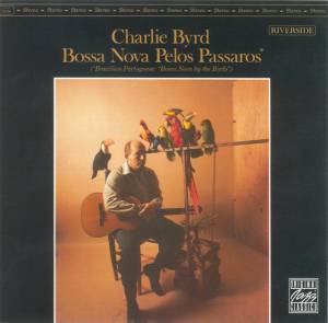 Byrd, Charlie - Bossa Nova Pelos Passaros