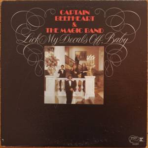 Captain Beefheart - Lick My Decals Off, Baby