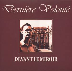 Derni`ere Volont'e - Devant Le Miroir