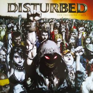 DISTURBED - TEN THOUSAND FISTS