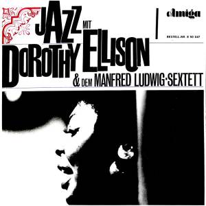 Dorothy Ellison - Jazz Mit Dorothy Ellison Und Dem Manfred Ludwig-Sextett = ���� � �������� ������� ������� � ��������� ��� ����������� �������� �������