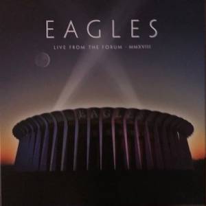 EAGLES - LIVE FROM THE FORUM MMXVIII