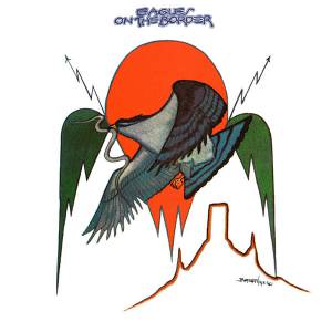 Eagles - On The Border
