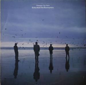 Echo & The Bunnymen - Heaven Up Here