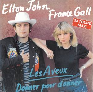ELTON  FRANCE / JOHN GALL - LES AVEUX & DONNER POUR DONNER