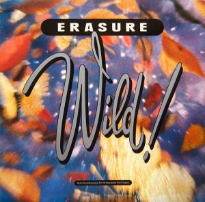 Erasure - Wild!