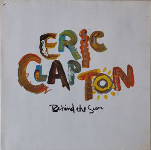Eric Clapton - Behind The Sun