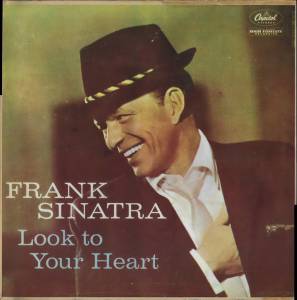 Frank Sinatra - Look To Your Heart