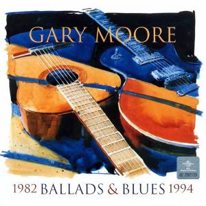 Gary Moore - Ballads & Blues 1982 - 1994