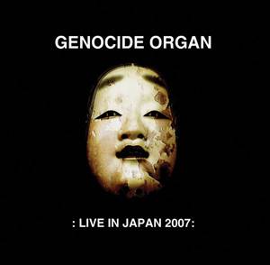 Genocide Organ - Live In Japan 2007