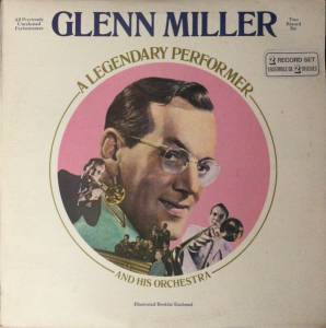 Glenn Miller And His Orchestra - A Legendary Performer
