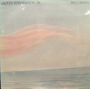 Grover Washington, Jr. - Skylarkin'