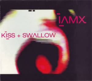 IAMX - Kiss + Swallow