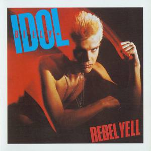 Idol, Billy - Rebel Yell