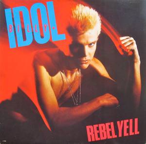 Idol, Billy - Rebel Yell