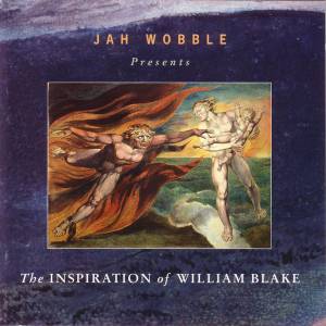 Jah Wobble - The Inspiration Of William Blake