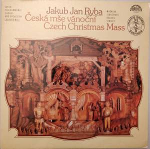 Jakub Jan Ryba - Cesk'a Mse V'anocn'i = Czech Christmas Mass