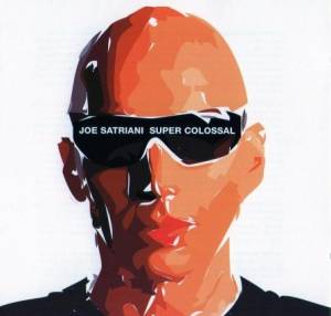 Joe Satriani - Super Colossal