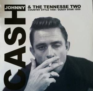 Johnny Cash & The Tennessee Two - Country Style 1958 / Guest Star 1959