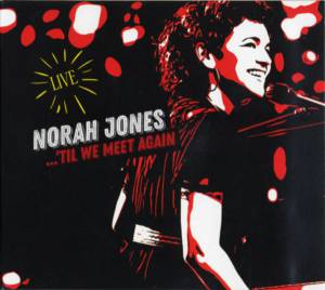 Jones, Norah - Til We Meet Again
