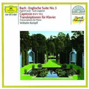 Kempff, Wilhelm - Bach: English Suite No.3; Capriccio BWV 922