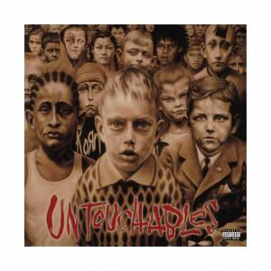 KORN - UNTOUCHABLES