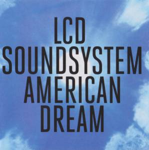 LCD Soundsystem - American Dream