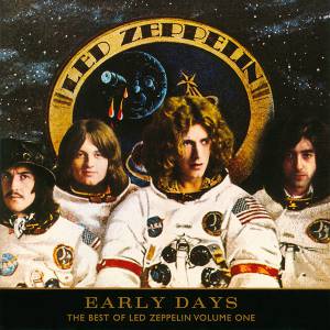 Led Zeppelin - Early Days: The Best Of Led Zeppelin Volume One
