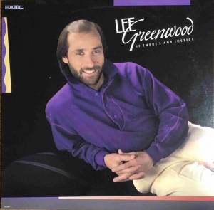 Lee Greenwood - If There's Any Justice