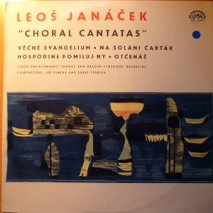 Leos Jan'acek - Choral Cantatas