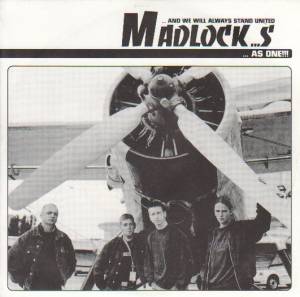 Madlocks  - And We Will Always Stand United... As One!!!