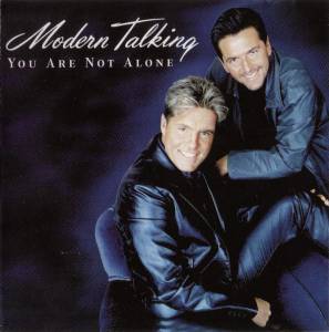 Modern Talking - You Are Not Alone