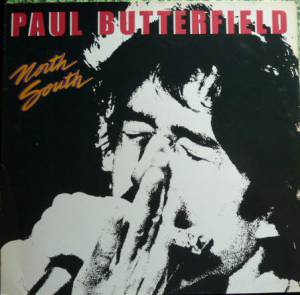 Paul Butterfield - North South
