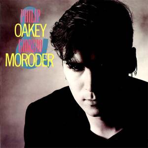 Philip Oakey - Philip Oakey & Giorgio Moroder