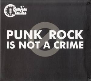 Radio ���� - Punk Rock Is Not A Crime