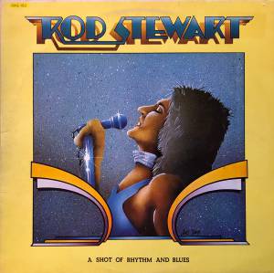 Rod Stewart - A Shot Of Rhythm And Blues