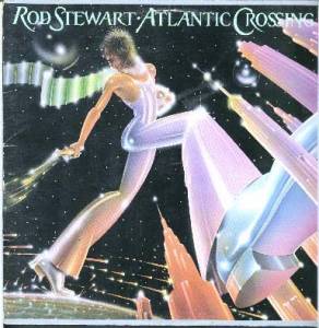 Rod Stewart - Atlantic Crossing