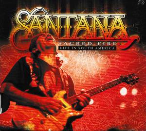 Santana - Sacred Fire: Santana Live In South America