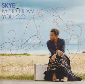Skye  - Mind How You Go