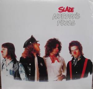 Slade - Nobody's Fools