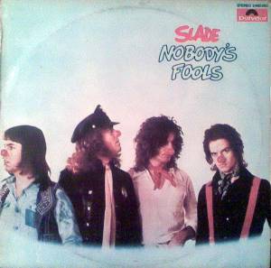 Slade - Nobody's Fools