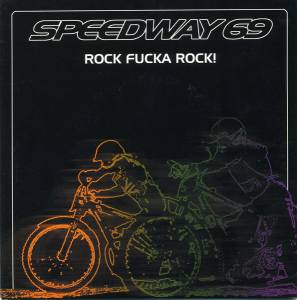Speedway 69 - Rock Fucka Rock