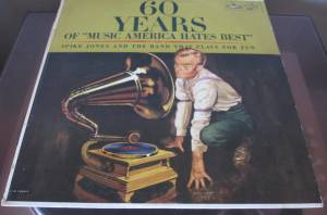 Spike Jones And The Band That Plays For Fun - 60 Years Of 