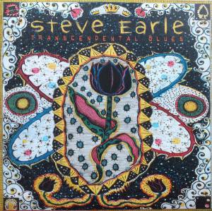 STEVE EARLE - TRANSCENDENTAL BLUES