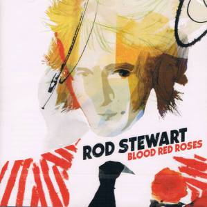 Stewart, Rod - Blood Red Roses